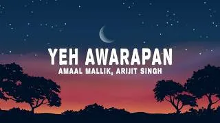 Thumbnail: Amaal Mallik, Arijit Singh - Yeh Awarapan (Lyrics)