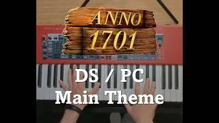 Thumbnail: Anno Nintendo DS / Anno 1701 Main Theme (Piano Cover)