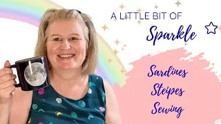 Thumbnail: Sardines, Stripes & Sewing | A Little Bit of Sparkle 
