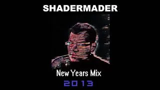 Thumbnail: Shadermader - New Years Mix (Reupload)