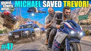 Thumbnail: CAN MICHAEL SAVE HIS BEST FRIEND, TREVOR? | GTA 5 GAMEPLAY #47