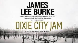 Thumbnail: Dixie City Jam by James Lee Burke | Atmospheric Mystery & Suspense Audiobook