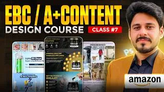 Thumbnail: Amazon EBC A+ Content Design Course Class 7 | Lifestyle & Infographic Images Tutorial
