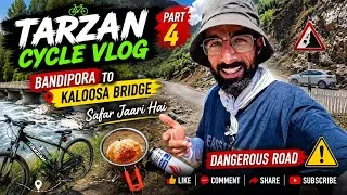 Thumbnail: 🚴 Tarzan Cycle Vlog Part 4 | Bandipora to Kaloosa Bridge | Dangerous Road Adventure