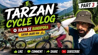 Thumbnail: 🚴 Tarzan Cycle Vlog Part 3 | Hajin Se Bandipora Tak Safar | Safar Jaari Hai ❤️