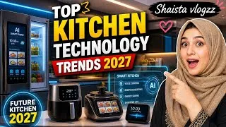 Thumbnail: Top Kitchen Technology Trends 2027|Shaista vlogzz 
