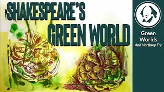 Thumbnail: Shakespeare's Green Worlds: Northrop Frye's Analysis of Arden Forest