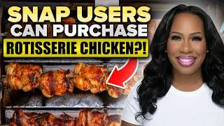 Thumbnail: SNAP BENEFITS: HOT ROTISSERIE CHICKEN ACT + HOT FOODS WAIVER APPROVED, SNAP FRAUD & RECERTIFICATION!