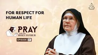 Thumbnail: Pray with the Holy Father |Sr. Colette| For Respect for Human Life | Shalom World Prayer