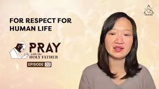 Thumbnail: Pray with the Holy Father | Christine Lu | For Respect for Human Life | Shalom World Prayer
