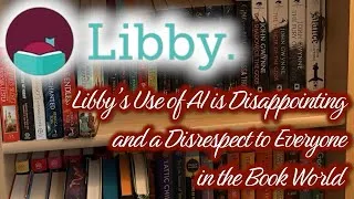 Thumbnail: Let’s Talk about Libby’s Use of AI - Because It’s Disappointing