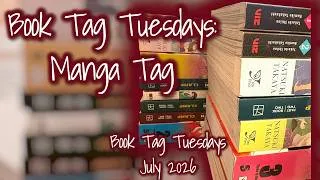 Thumbnail: Book Tag Tuesdays: Manga Tag (July 2026)
