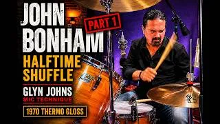 Thumbnail: JOHN BONHAM Part 1 | Halftime Shuffle + Glyn Johns Mic Technique