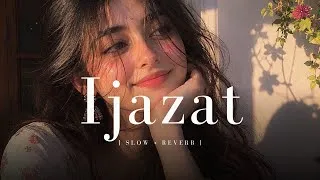 Thumbnail: Ijazat - ( Slow & Reverb )