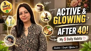 Thumbnail: 5 Daily Habits That Help Me To Stay Active And Glowing After 40| 5 Simple Self Care Habits 