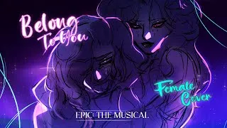 Thumbnail: Belong To You || EPIC: The Musical - Cut Song (Fem cover by @VaultofStoriez)
