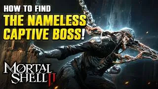 Thumbnail: HOW TO FIND THE NAMELESS CAPTIVE BOSS in Mortal Shell 2 | Main Boss Location Guide