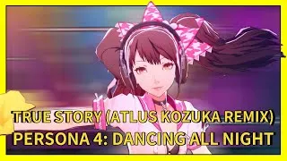 Thumbnail: True Story (ATLUS Kozuka Remix) (ALL NIGHT difficulty/KING CRAZY) | Persona 4: Dancing All Night