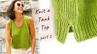 Thumbnail: How to Knit a Tank Top: PART 2 (free pattern + tutorial!)