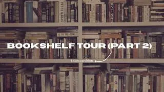 Thumbnail: bookshelf tour part 2 - i have a problem