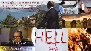 Thumbnail: hell and back  Preview 4k  Dr Donald Whitaker   Atheist  who  had nothing to do with God. until?