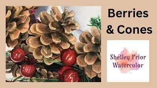Thumbnail: Berries & Cones Watercolor Workshop with Shelley Prior