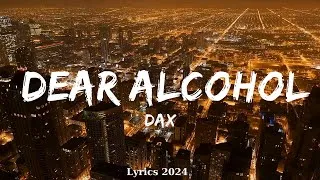 Thumbnail: Dax - Dear Alcohol (Lyrics)  || Music McCann