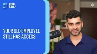 Thumbnail: Your Old Employee Still Has Access