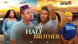 Thumbnail: MY HALF BROTHER - Clinton Joshua, Chidi Dike, Ruth Kadiri, Etinosa Idemudia Latest Nigerian Movie