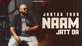 Thumbnail: Naam Jatt Da (Full Song) Jantaa Toor | New Punjabi Song 2025