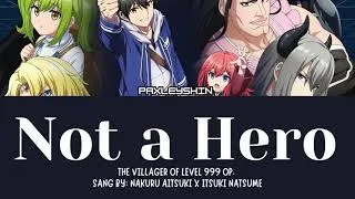 Thumbnail: Lv999 no Murabito/The Villager of Level 999 Op. Not a Hero Sang by: Nakuru Aitsuki x Itsuki Natsume