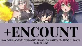 Thumbnail: From Overshadowed to Overpowered: Nido Tensei Shita Saikyou Kenja Op. +ENCOUNT Sang by: FLOW