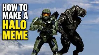 Thumbnail: How To Make a Halo Meme
