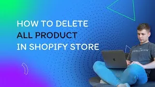 Thumbnail: How to delete all products in Shopify