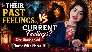 Thumbnail: ✨💞 Past Feelings ❤️ Current Feelings 💔 | What Changed Between You Two? | Tarot Reading Hindi🔮 ✨