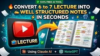Thumbnail: Convert 6–7 Hour Lectures into Well-Structured Notes in Seconds (100% FREE AI Tool)