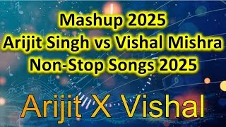 Thumbnail: Mashup 2025 Arijit Singh vs Vishal Mishra 💓 Best Of Arijit Singh Song Non-Stop Jukebox Shreyas Music