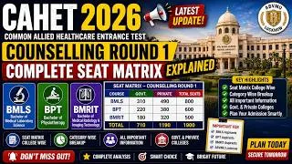 Thumbnail: CAHET 2026 Counselling Round 1 | Complete Seat Matrix Explained | BMLS | BPT | BMRIT | ABVMU 🔥