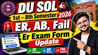 Thumbnail: 🚨DU SOL 1st–8th Semester 2026: Er Exam, Form & Fees Update | ER, AB, Fail Students | Full Details!