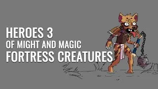 Thumbnail: Homm3 Fortress creatures