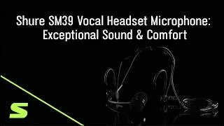 Thumbnail: Shure SM39 Vocal Headset Microphone: Exceptional Sound & Comfort