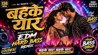 Thumbnail: Bahke Yaar (DJ Hard Bass Remix) 🔥 | Bollywood EDM Party Anthem 2026 | 138 BPM Bass Drop