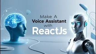 Thumbnail: I Built a Virtual Assistant Using Only HTML and ReactJS