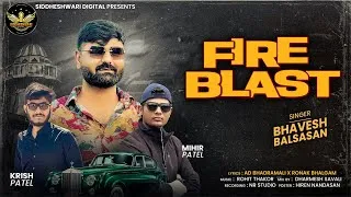 Thumbnail: Fire Blast | ફાયર બ્લાસ્ટ | Bhavesh Balsasan | Attitude Song | New Viral Song | Reel Hit Song #mafia