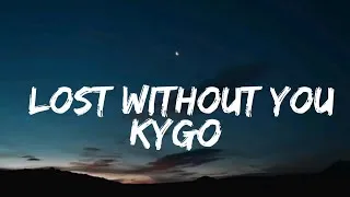 Thumbnail: Kygo - Lost Without You (Lyrics) feat. Dean Lewis