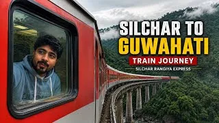 Thumbnail: Silchar to Guwahati Train Journey | Silchar Rangiya Express | Assam Travel Vlog