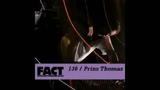Thumbnail: Prins Thomas - FACT Mix 130