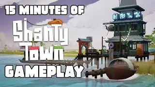 Thumbnail: 15 Minutes of ShantyTown Gameplay