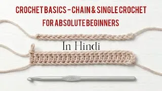 Thumbnail: How to chain and single crochet as an absolute beginner in Hindi | Beginner crochet tutorial 