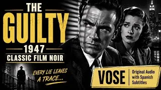 Thumbnail: The Guilty (1947) | Classic Film Noir - VOSE – Original Audio with Spanish Subtitles